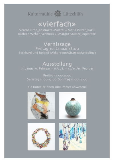 Ausstellung 'vierfach' mit Verena Grob, Maria Pulfer, Margrit Stalder und Kathlen Weber Ausstellung 'vierfach' mit Verena Grob, Maria Pulfer, Margrit Stalder und Kathlen Weber